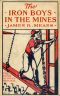 [Gutenberg 39083] • The Iron Boys in the Mines; or, Starting at the Bottom of the Shaft